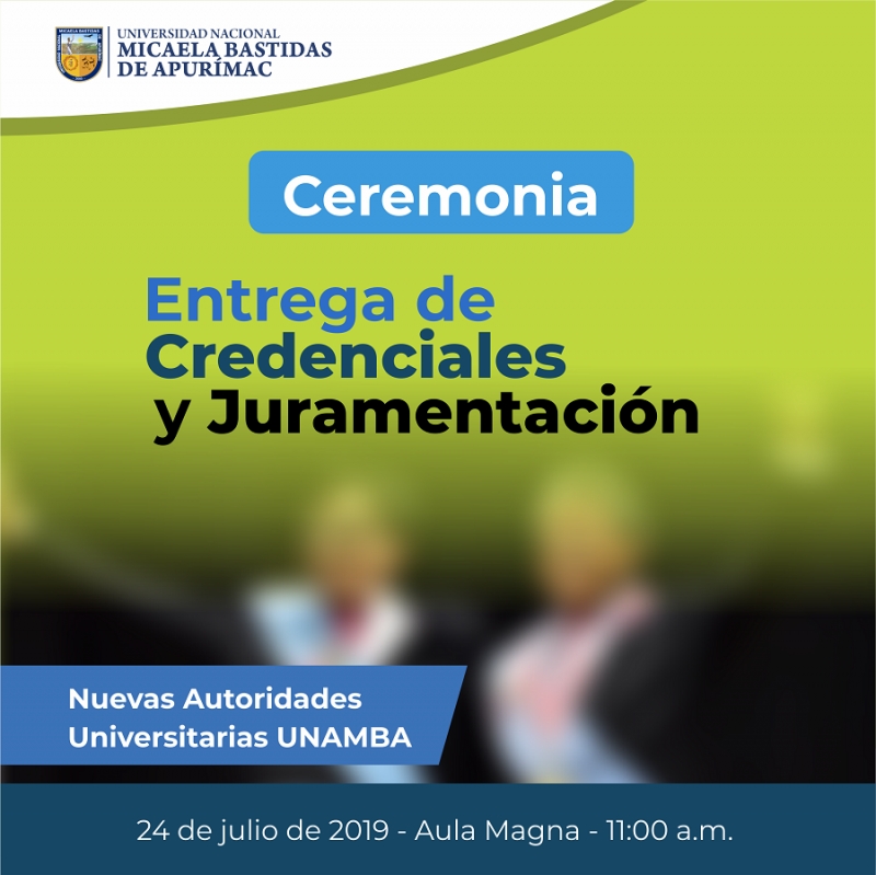 Ceremonia de Entrega de Credenciales y Juramentación de Nuevas Autoridades Universitarias, 24 de julio.