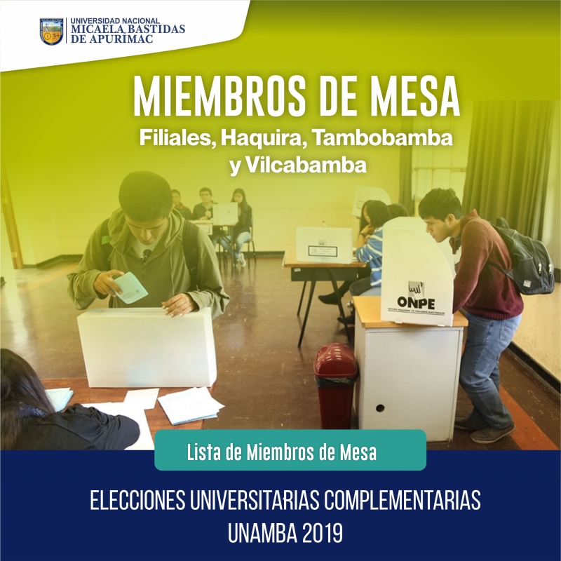 Miembros de Mesa para Elecciones Universitarias Complementarias UNAMBA 2019