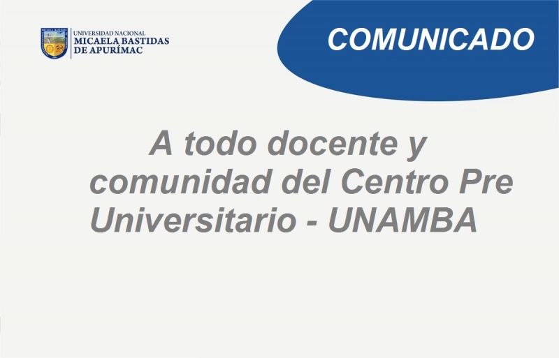 COMUNICADO : A toda la Comunidad del Centro Pre Universitario – UNAMBA